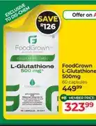 Dis-Chem FoodGrown L-Glutathione 500mg 60 capsules offer