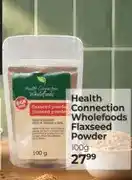 Dis-Chem Health Connection Wholefoods Flaxseed Powder 100g offer