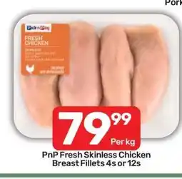 Pick n Pay PnP Fresh Skinless Chicken Breast Fillets 4s or 12s offer