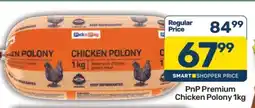 Pick n Pay PnP Premium Chicken Polony 1kg offer