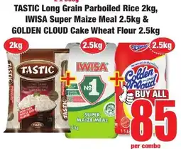 Boxer Superstores TASTIC Long Grain Parboiled Rice, IWISA Super Maize Meal, GOLDEN CLOUD Cake Wheat Flour offer