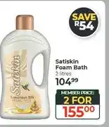 Dis-Chem Satiskin Foam Bath 2 litres - 2 for offer