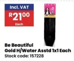 Africa Cash and Carry Be Beautiful Gold H/Water Asstd offer
