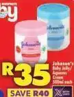 Shoprite Johnson's - baby jelly/aqueous cream offer