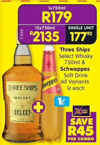Three Ships Select Whisky 750ml & Schweppes Soft Drink