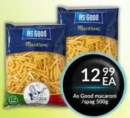 Super Save As Good macaroni /spag offer