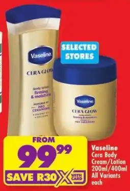 Shoprite Vaseline Cera Body Cream/Lotion offer