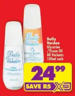 Shoprite Dolly Varden Glycerine / Tissue Oil offer
