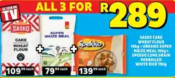 Usave Sasko Cake Wheat Flour + Ubrand Super Maize Meal + Spekko Long Grain Parboiled White Rice offer