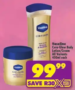 Shoprite Vaseline Cera-Glow Body Lotion/Cream offer