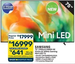 Pick n Pay Hypermarket SAMSUNG 75" Mini LED TV offer