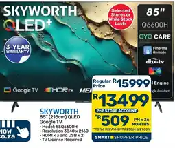 Pick n Pay Hypermarket SKYWORTH 85" QLED+ offer
