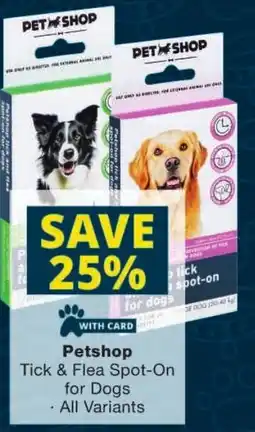 Checkers Petshop Tick & Flea Spot-On for Dogs offer