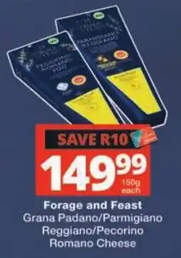 Checkers Forage and Feast Grana Padano/Parmigiano Reggiano/Pecorino Romano Cheese offer