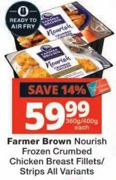 Checkers Farmer Brown Nourish Frozen Crumbed Chicken Breast Fillets/Strips offer