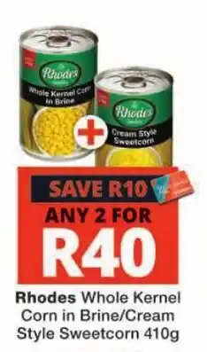 Checkers Rhodes Whole Kernel Corn in Brine/Cream Style Sweetcorn offer