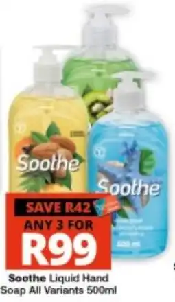 Checkers Soothe Liquid Hand Soap All Variants offer