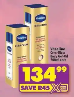 Shoprite Vaseline Cera-Glow Body Gel-Oil 200ml Each offer