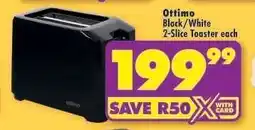 Shoprite Ottimo Black/White 2-Slice Toaster each offer