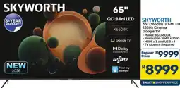 Pick n Pay SKYWORTH 65" QD-Mini LED offer