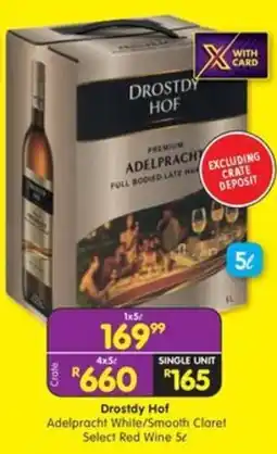 Shoprite Liquor Drostdy Hof Adelpracht White/Smooth Clare Select Red Wine offer