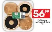 Pick n Pay Brown mushroom grillers offer