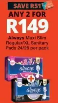 Checkers Always Maxi Slim Regular/XL Sanitary Pads offer