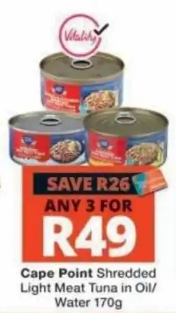 Checkers Cape Point Shredded Light Meat Tuna in Oil/ Water offer