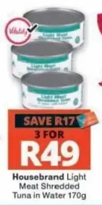 Checkers Housebrand Light Meat Shredded Tuna in Water offer