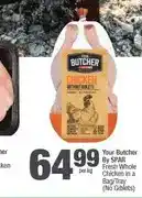 Spar Your Butcher By SPAR Fresh Whole Chicken in a Bag/Tray (No Giblets) offer