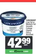 Spar Lancewood Low Fat or Medium Fat Smooth Cottage Cheese 250 g Assorted offer
