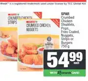 Spar SPAR Crumbed Chicken Steaklets, Pops, Fries Coated, Nuggets, Strips or Burgers 750 g offer
