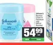 Spar Johnson's Aqueous Cream or Petroleum Jelly 500 ml Assorted offer