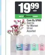 Spar Care By SPAR Roll On for Women 50 ml Assorted offer