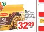 Spar Maggi Beef, Chicken, Durban Curry, Hot & Spicy or Cheese Noodles 5s offer