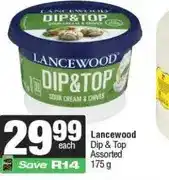 Spar Lancewood Dip & Top Assorted 175 g offer