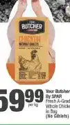 Spar Your Butcher By SPAR Fresh A-Grade Whole Chicken in Bag (No Giblets) offer