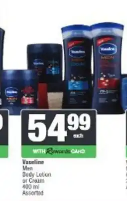 Spar Vaseline Men Body Lotion or Cream Assorted offer