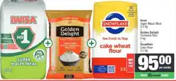 Spar Iwisa Super Maize Meal + Golden Delight Parboiled Rice + Snowflake Cake Flour offer