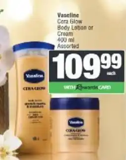 Spar Vaseline Cera Glow Body Lotion or Cream Assorted offer