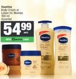 Spar Vaseline Body Cream or Lotion for Women Assorted offer