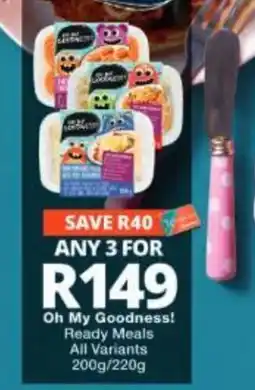 Checkers Oh My Goodness! Ready Meals offer