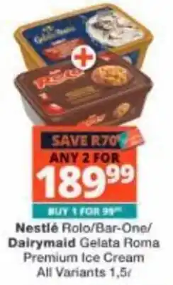 Checkers Nestlé Rolo/Bar-One/Dairymaid Gelata Roma Premium Ice Cream offer
