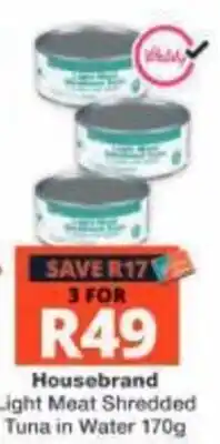 Checkers Housebrand Light Meat Shredded Tuna in Water offer