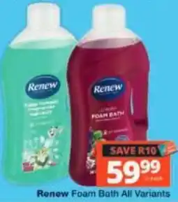 Checkers Renew Foam Bath All Variants offer