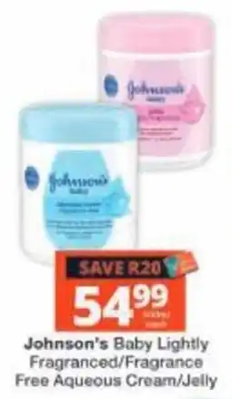 Checkers Johnson's Baby Lightly Fragranced/Fragrance Free Aqueous Cream/Jelly offer