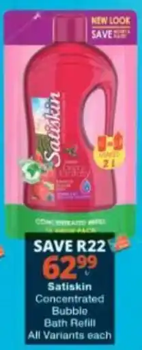Checkers Satiskin Concentrated Bubble Bath Refill offer