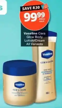 Checkers Vaseline Cera Glow Body Lotion/Cream offer