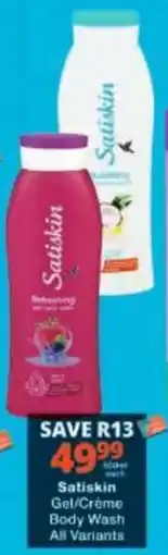 Checkers Satiskin Gel/Crème Body Wash offer