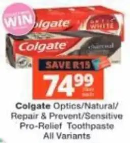 Checkers Colgate Optics/Natural/Repair & Prevent/Sensitive Pro-Relief Toothpaste Assorted offer